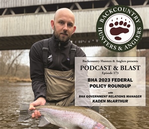 BHA Podcast & Blast, Ep. 173: BHA 2023 Policy Roundup with BHA Government Relations Manager Kaden McArthur