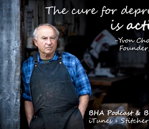 BHA Podcast & Blast, Episode 21: Patagonia's Yvon Chouinard